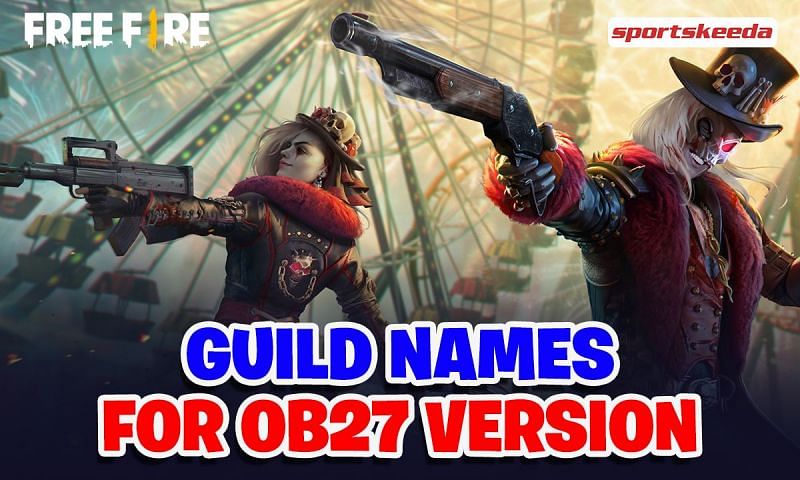 50 Best Stylish Free Fire Guild Names For OB27 Version