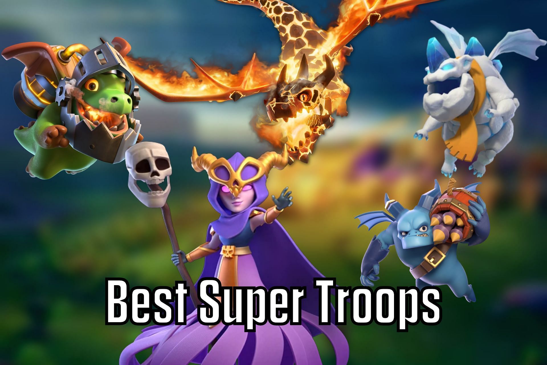 5 Best Super Troops In Clash Of Clans