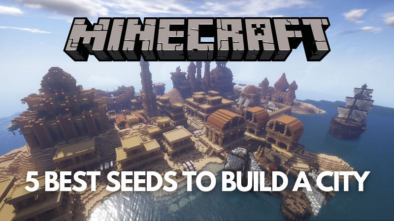 Good Seeds For Building A City In Minecraft