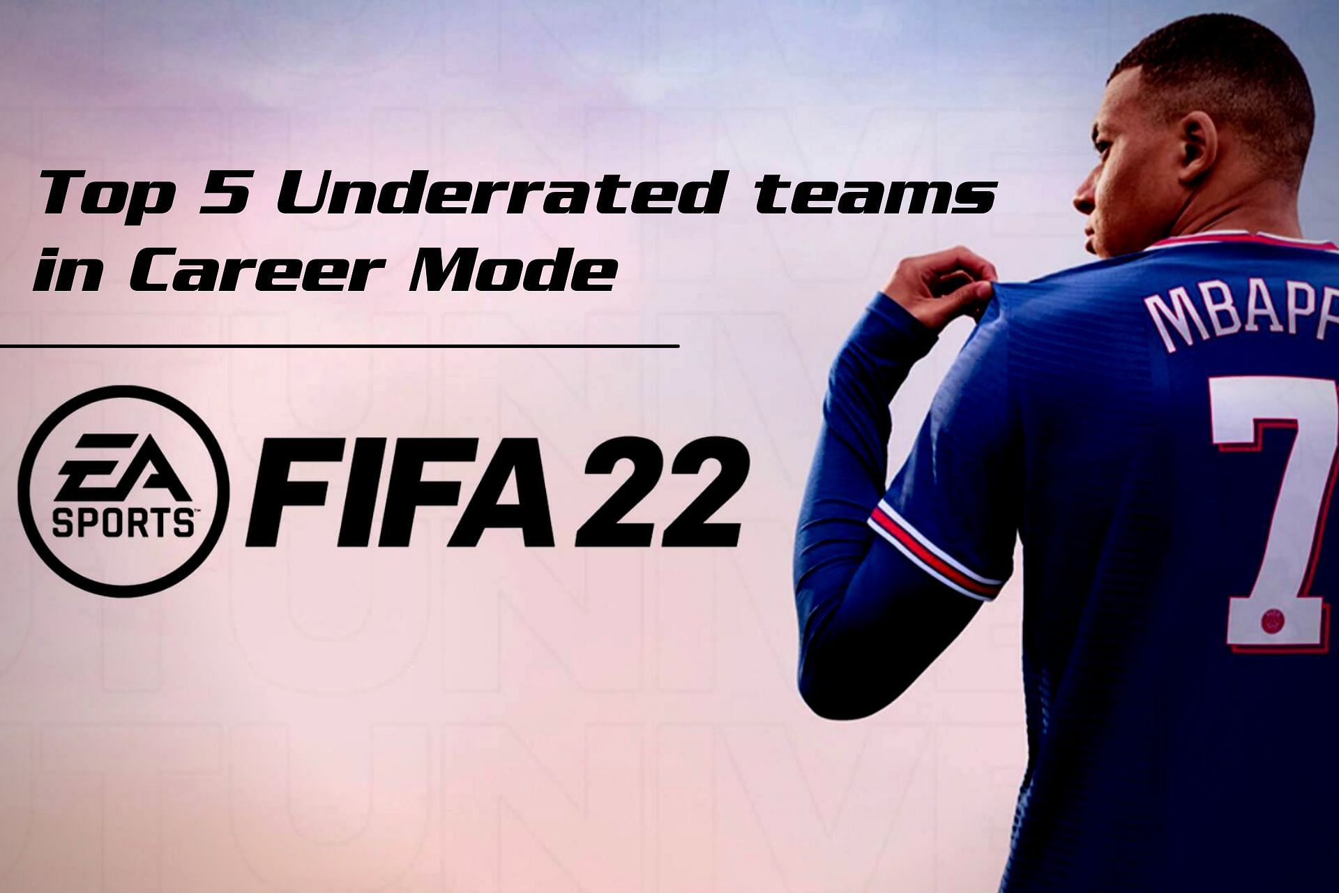 Who&#039;s the most underrated team in FIFA 22 Career Mode? (Image via Sportskeeda)
