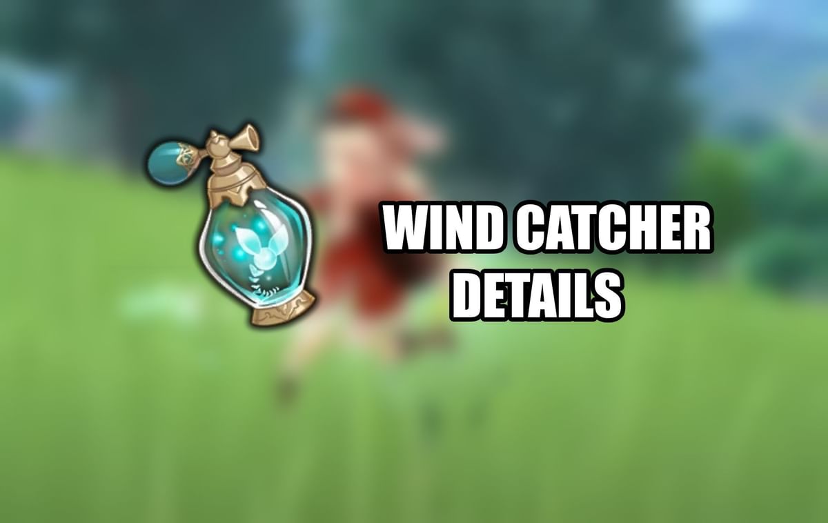 How to craft and use Wind Catcher in Genshin Impact