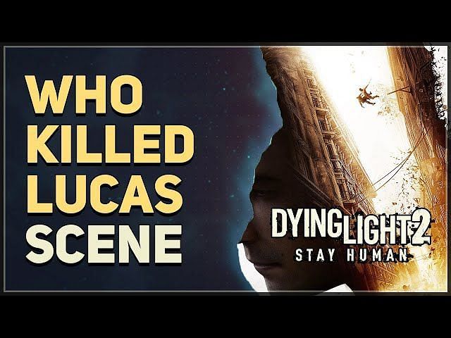 who killed commander lucas dying light 2