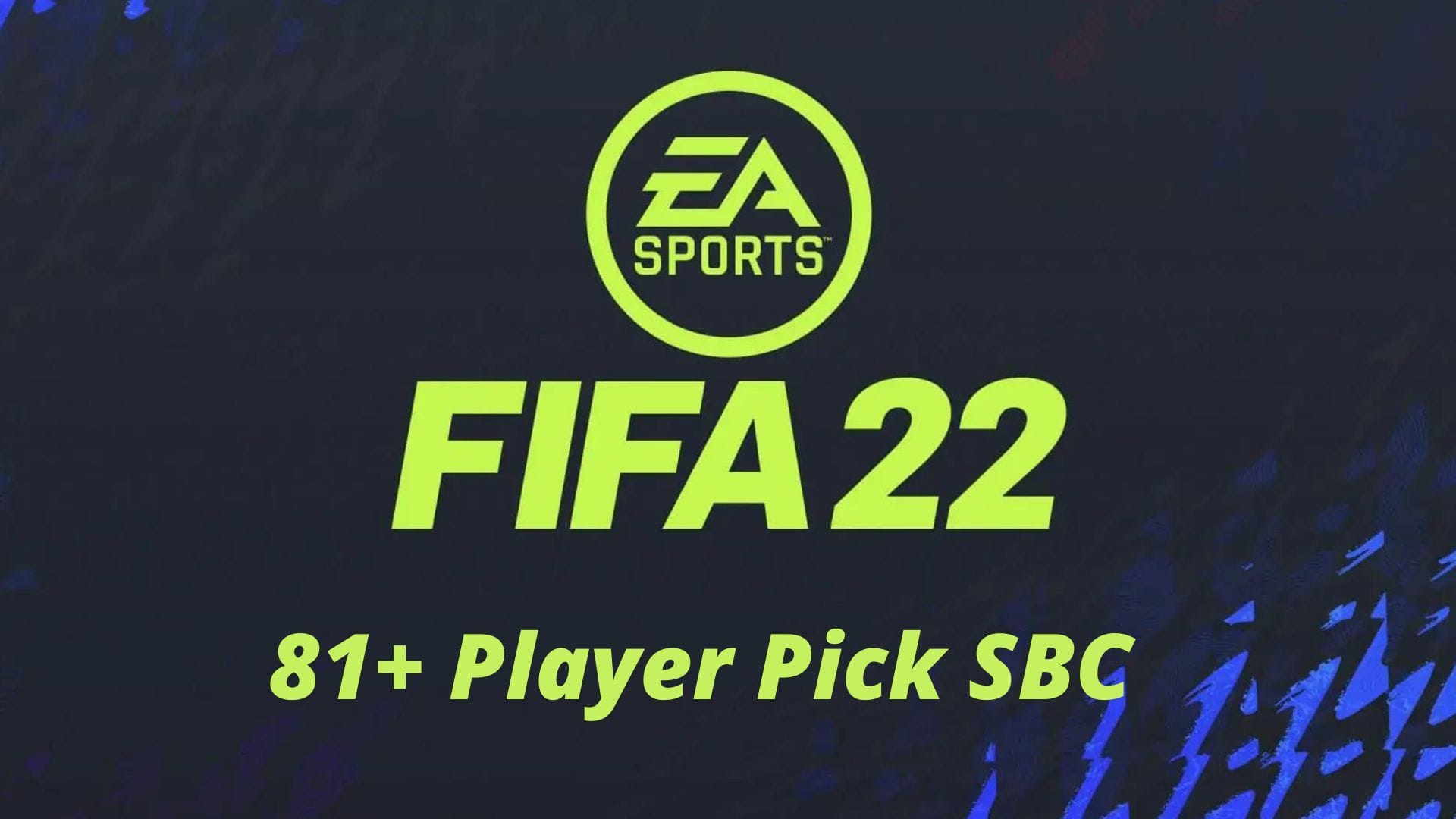 FIFA 22 Ultimate Team How to complete the 81+ Player Pick SBC in FUT 22