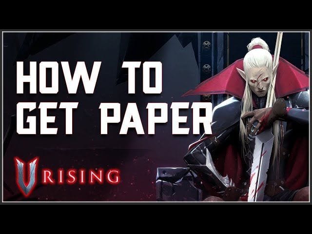 How to get paper in V Rising