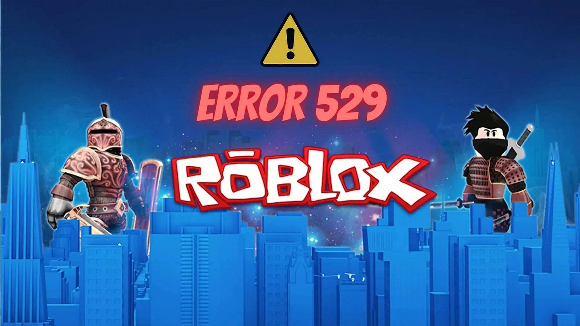 Roblox error id. Roblox Error 529. РОБЛОКС ошибка 529. Крутой папа РОБЛОКС. 529 Ошибка в Roblox.
