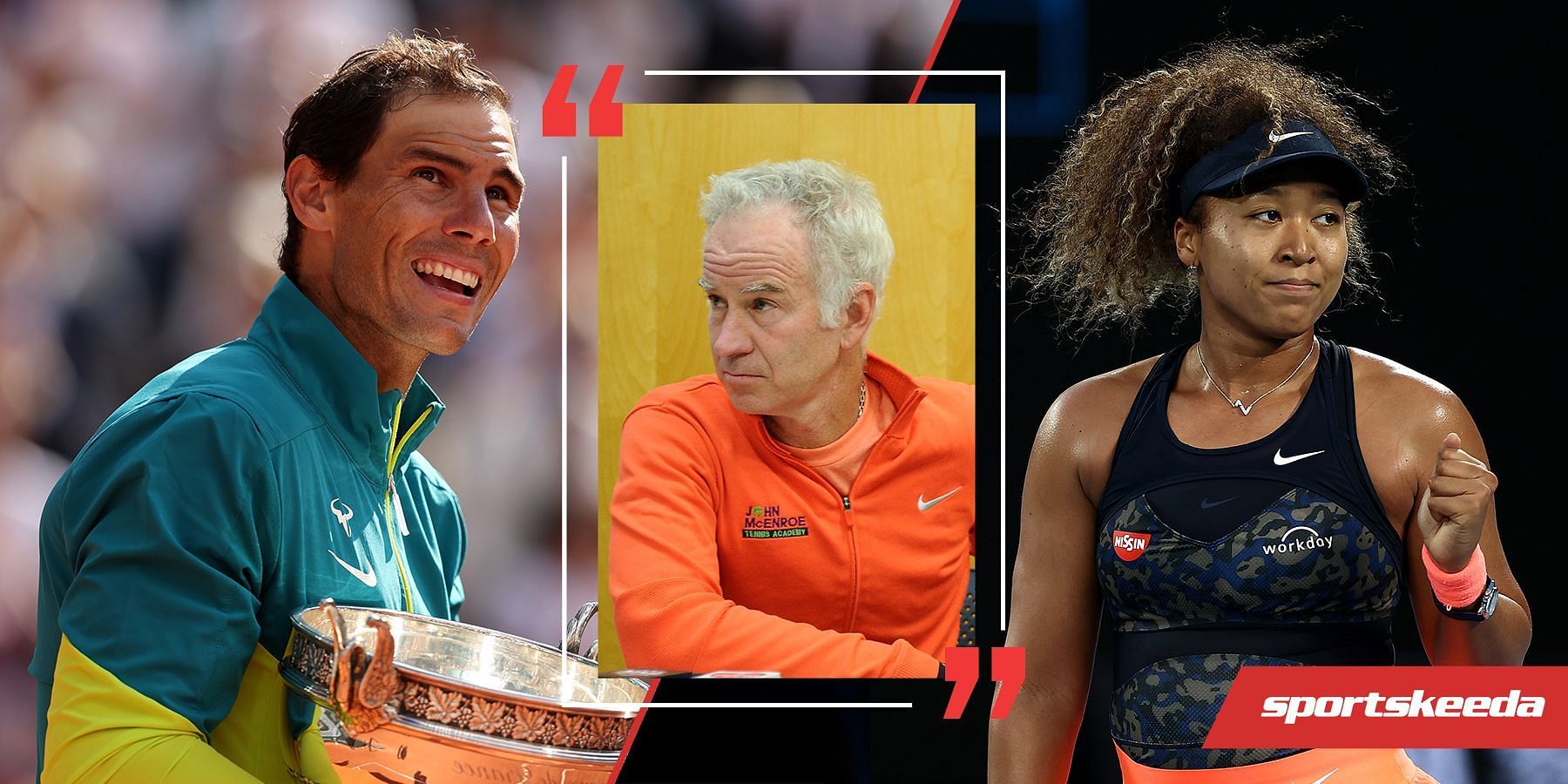 from L to R: John McEnroe, Rafael Nadal, and Naomi Osaka