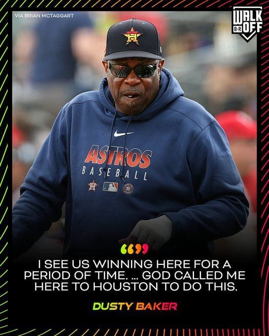 Dusty Baker "I see us winning here for a period of time God called