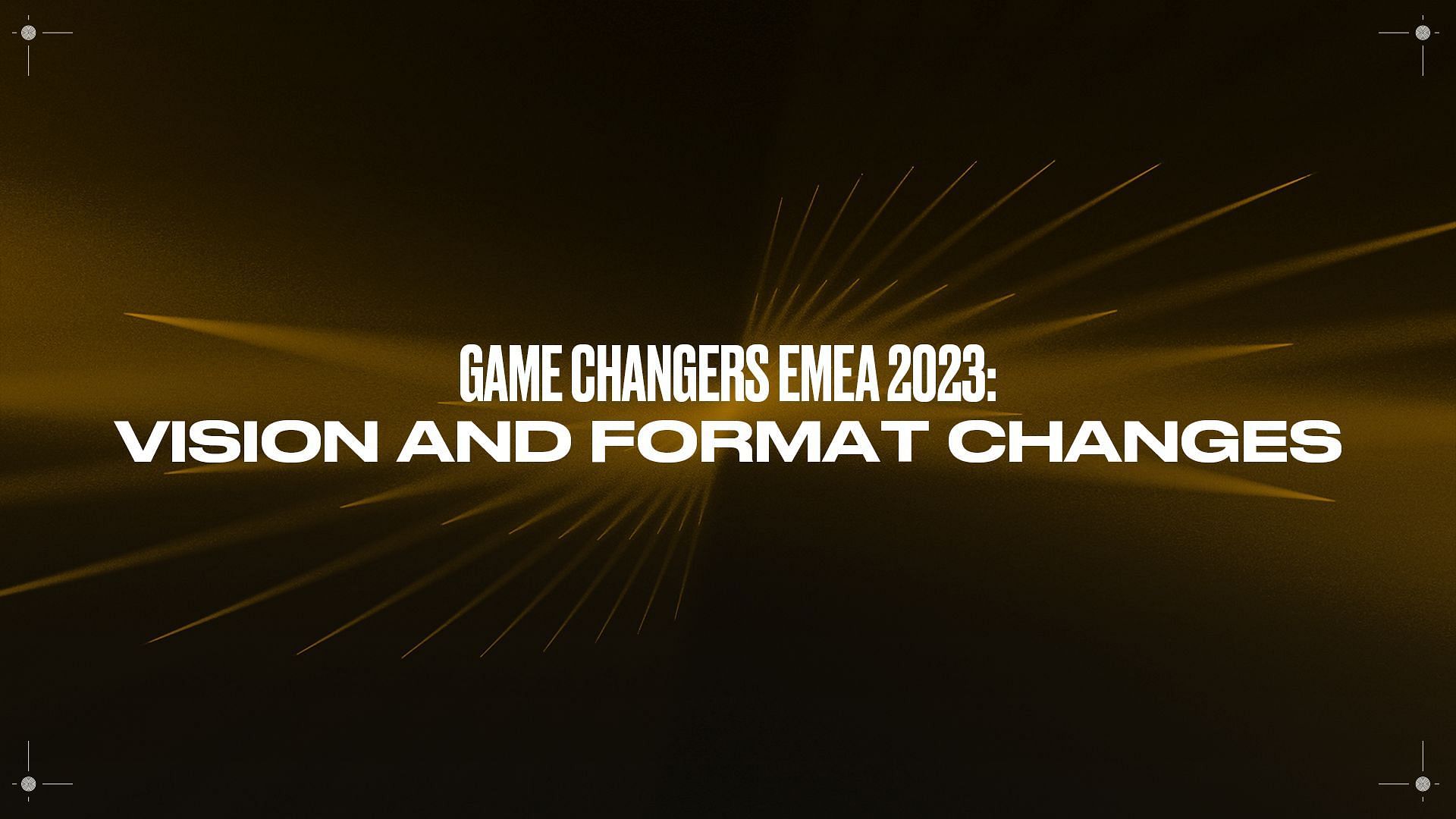 Game Changers VCT Game Changers EMEA 2023 New roadmap, format changes