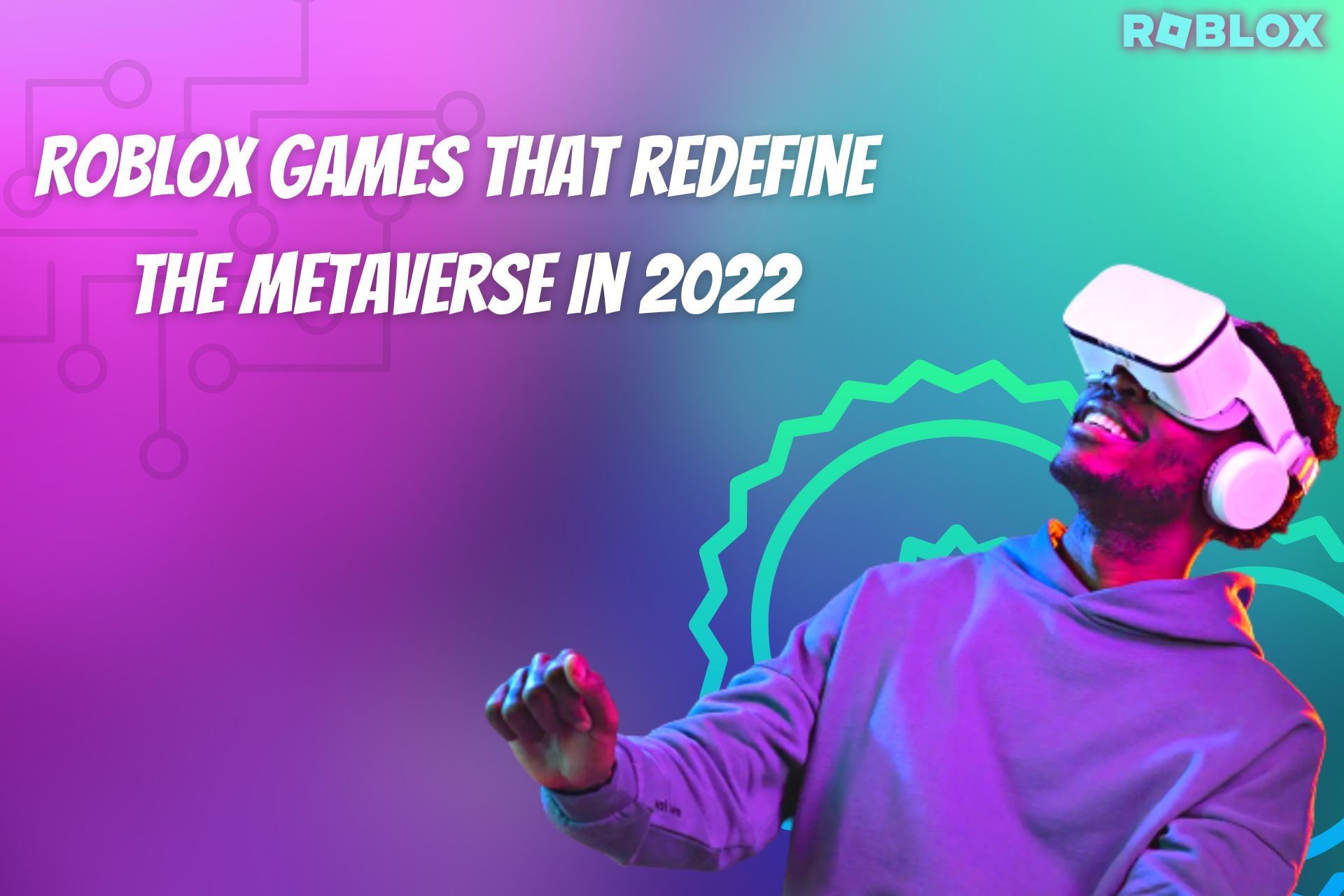 10 Roblox games that redefine the metaverse in 2022