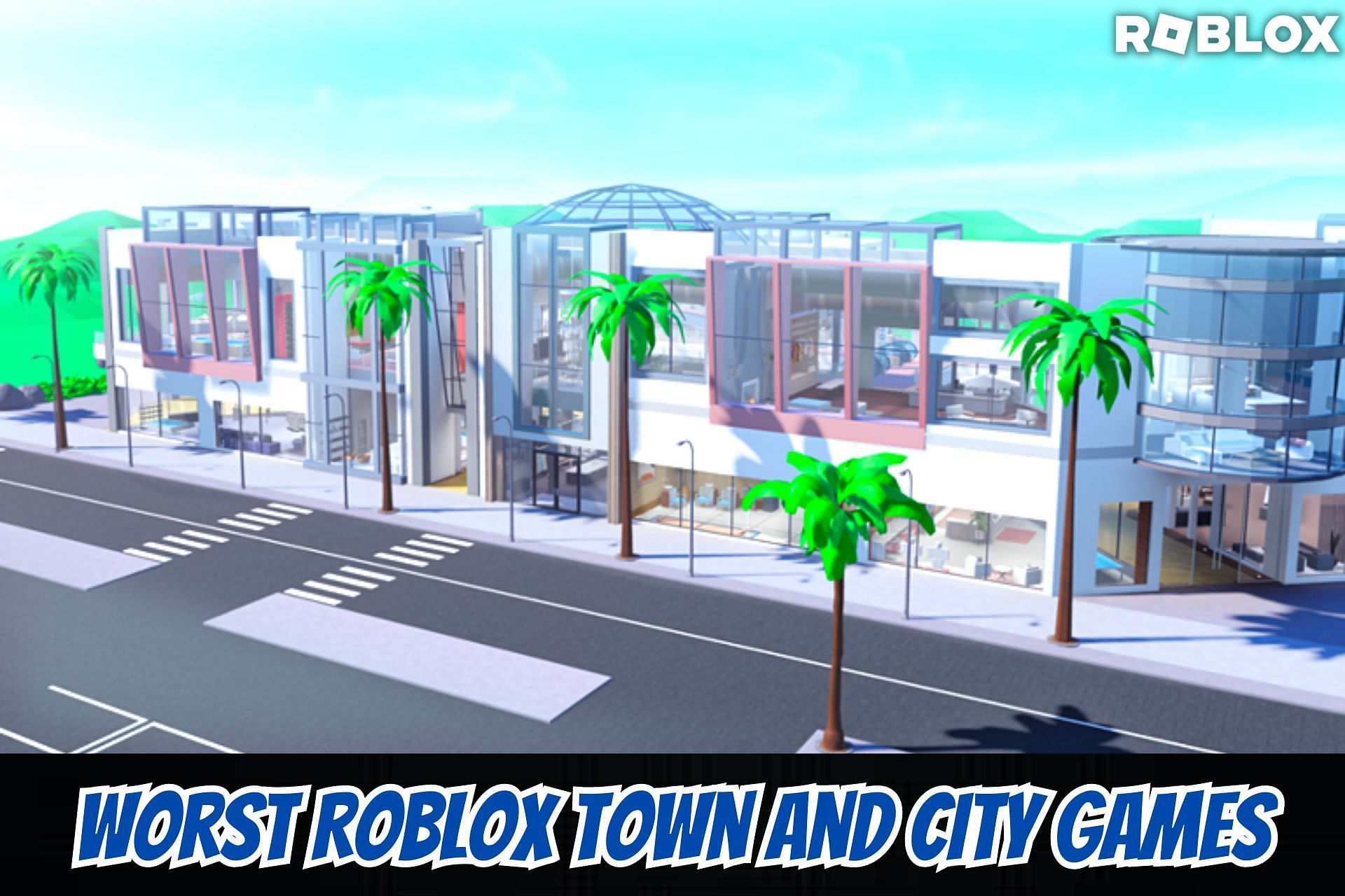 Worst Roblox Town and City Games