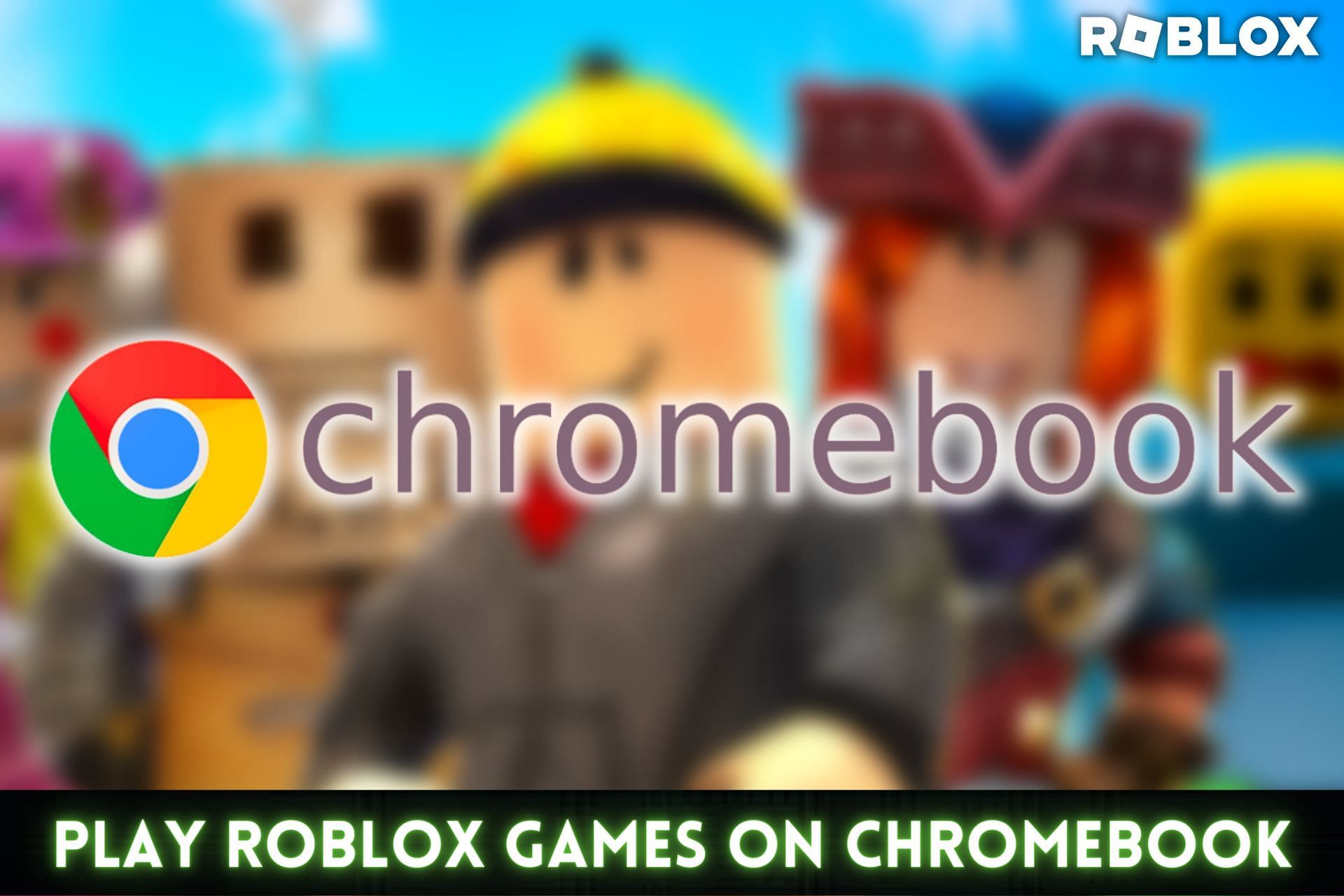Play Roblox games on Chromebook