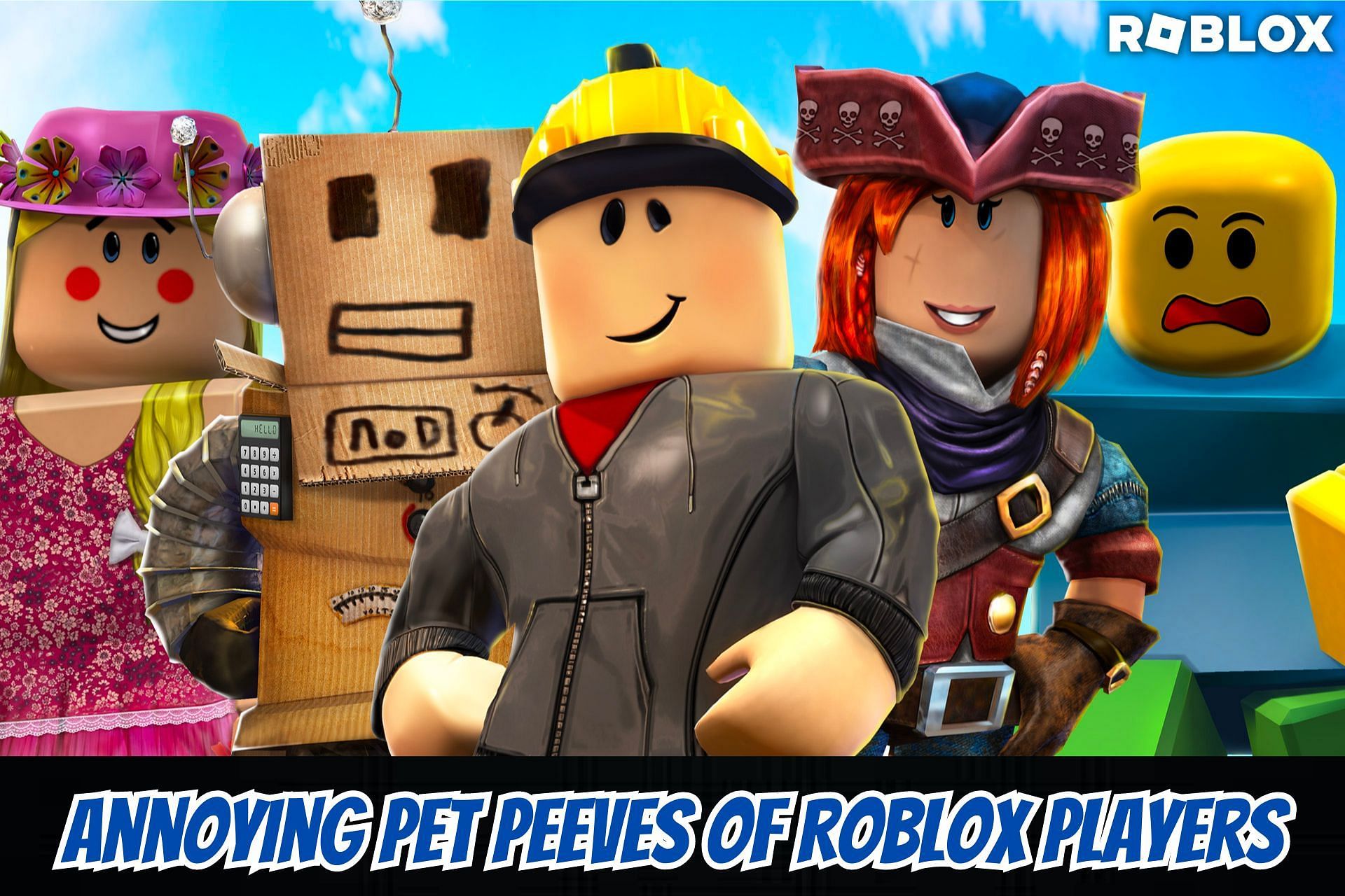 annoying pet peeves Roblox players