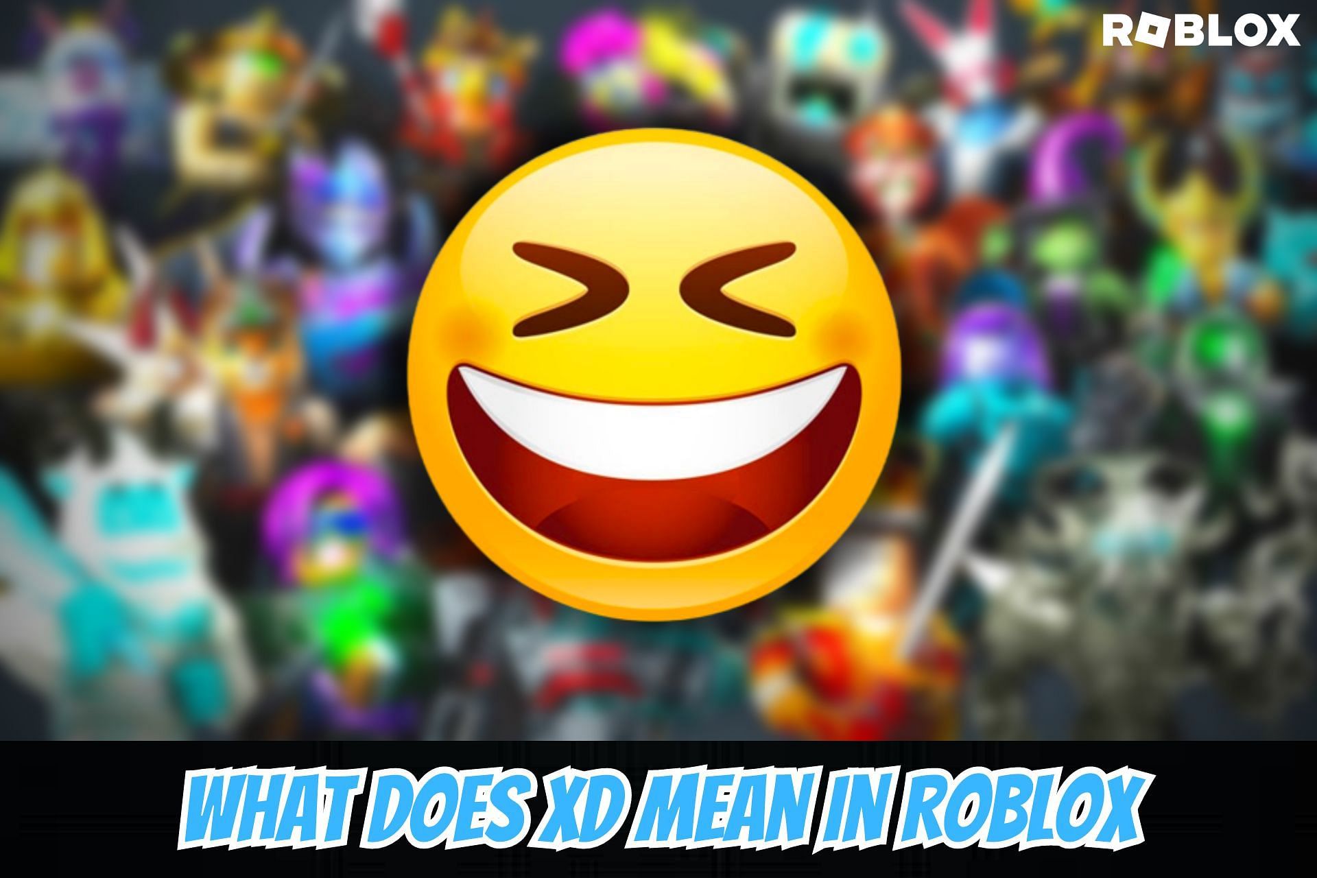 what-does-xd-mean-in-roblox