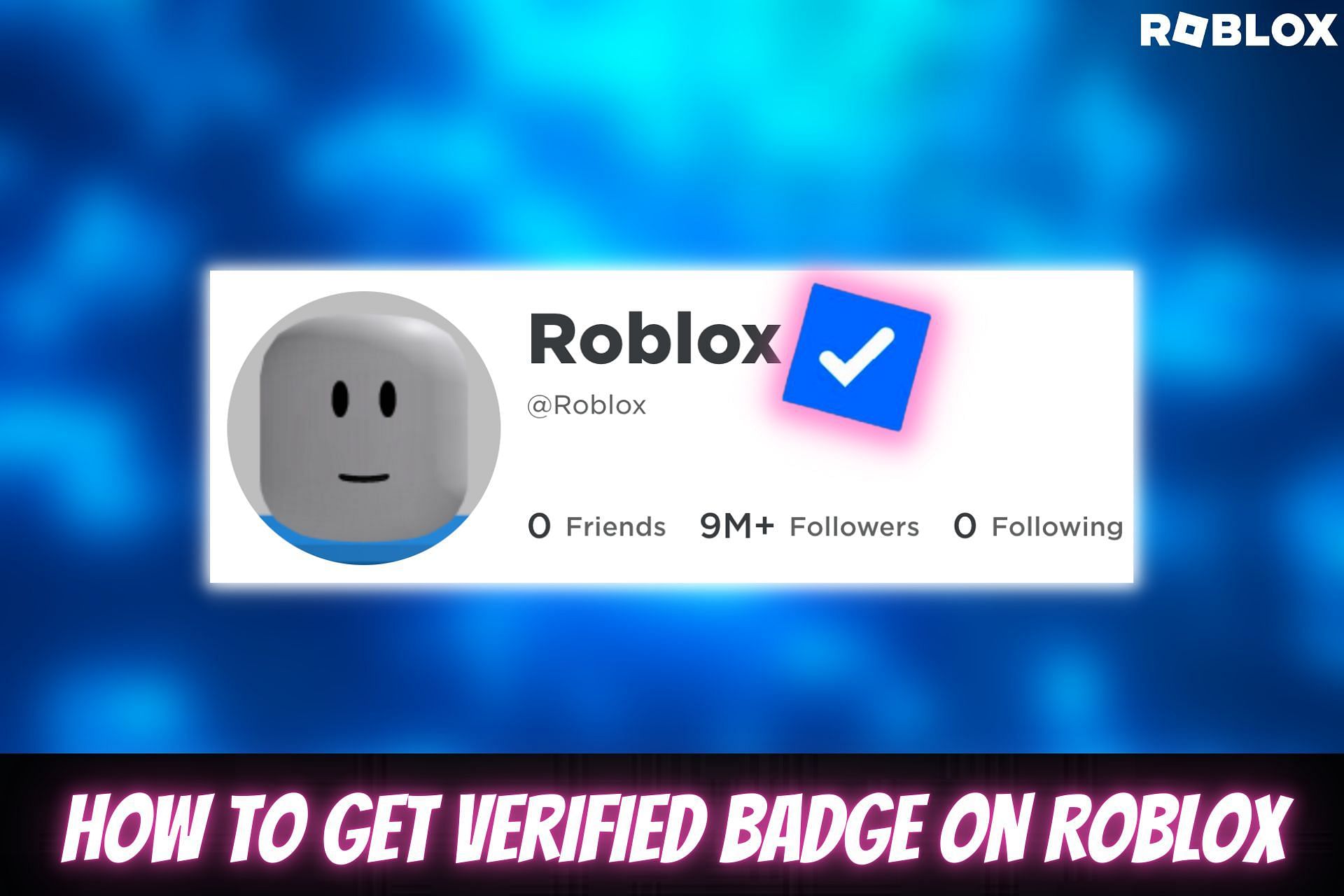 how-to-get-verified-badge-on-roblox-creator-rules-eligibility-and-more