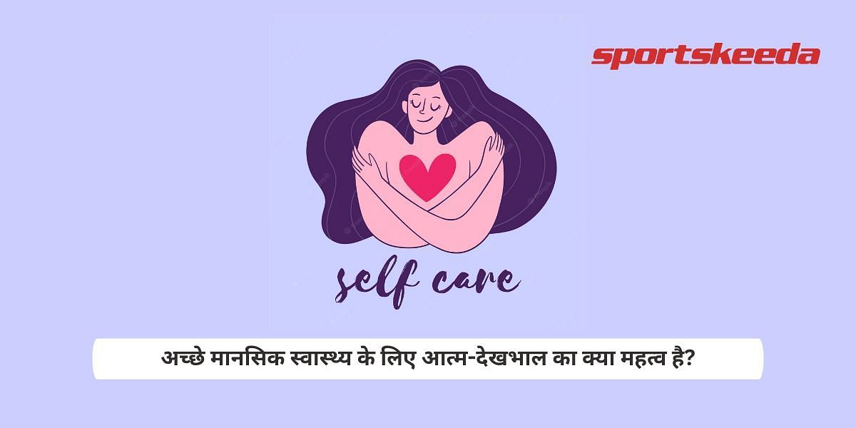 How important is self-care to good mental health?