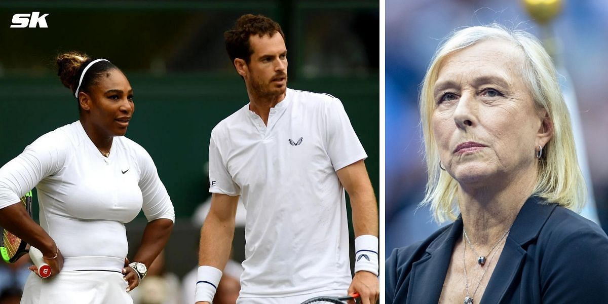 Martina Navratilova endorses Serena Williams' previous remarks aimed at Andy Murray on how men's & women's tennis are 